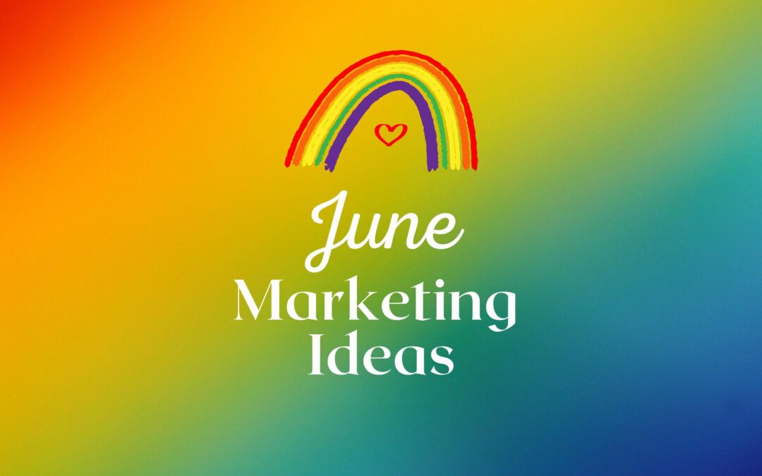 June 2022 Marketing & Planning Holiday Ideas