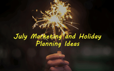July 2022 Marketing and Holiday Planning Ideas