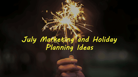 July 2022 Marketing and Holiday Planning Ideas