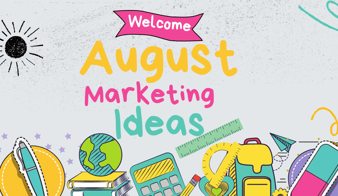 August marketing ideas