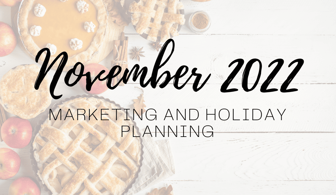 November 2022 Marketing and Holiday Planning