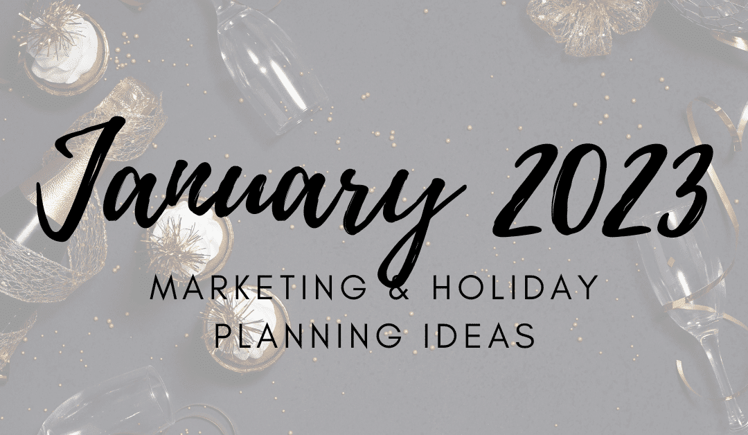 January 2023 Marketing Ideas