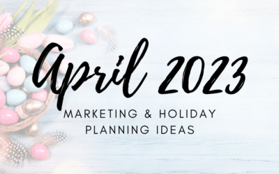 April Marketing and Holiday Ideas