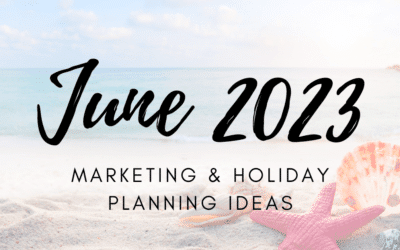 June 2023 Marketing Holidays and Planning